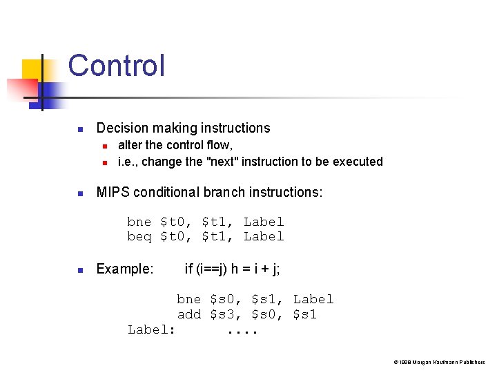 Control n Decision making instructions n n n alter the control flow, i. e.