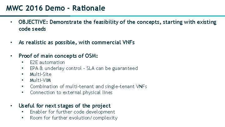 MWC 2016 Demo - Rationale • OBJECTIVE: Demonstrate the feasibility of the concepts, starting