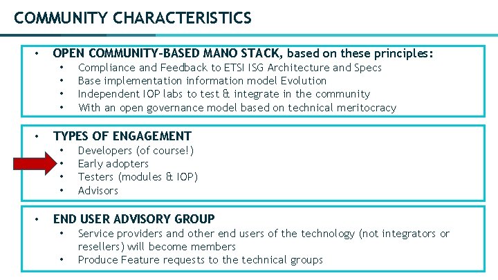 COMMUNITY CHARACTERISTICS • OPEN COMMUNITY-BASED MANO STACK, based on these principles: • • •
