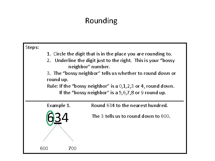 Rounding Steps: 1. Circle the digit that is in the place you are rounding