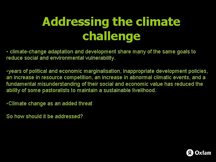 Addressing the climate challenge • climate-change adaptation and development share many of the same