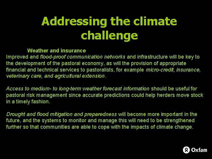 Addressing the climate challenge Weather and insurance Improved and flood-proof communication networks and infrastructure
