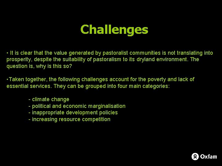 Challenges • It is clear that the value generated by pastoralist communities is not