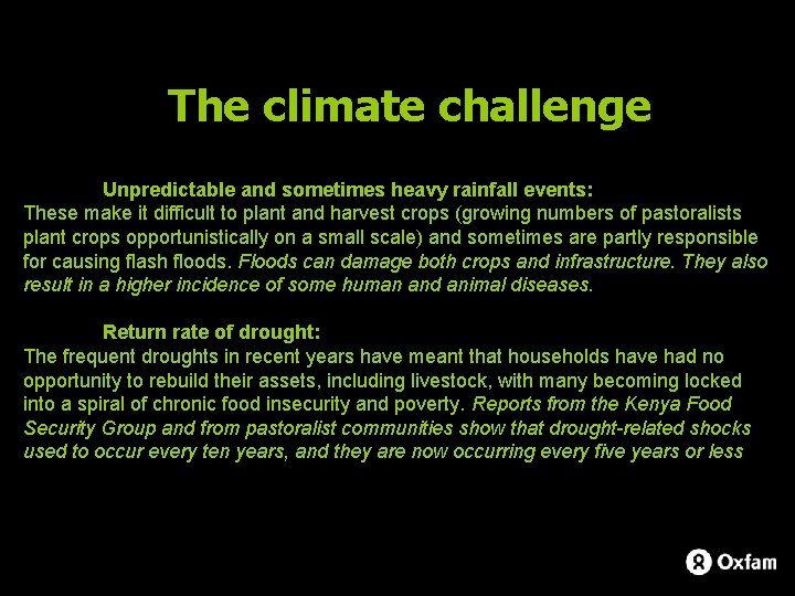 The climate challenge Unpredictable and sometimes heavy rainfall events: These make it difficult to