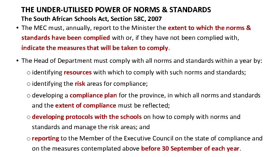 THE UNDER-UTILISED POWER OF NORMS & STANDARDS The South African Schools Act, Section 58