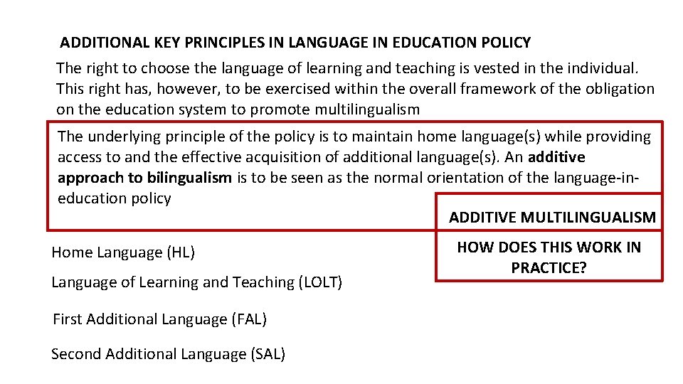 ADDITIONAL KEY PRINCIPLES IN LANGUAGE IN EDUCATION POLICY The right to choose the language