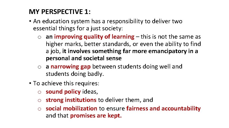 MY PERSPECTIVE 1: • An education system has a responsibility to deliver two essential