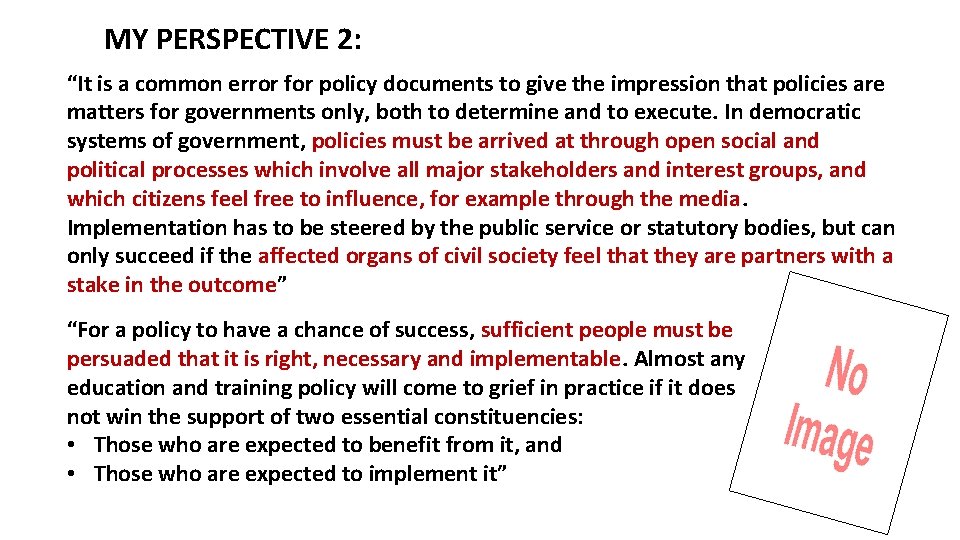 MY PERSPECTIVE 2: “It is a common error for policy documents to give the