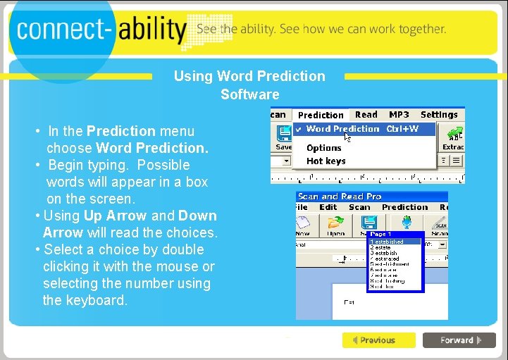 Using Word Prediction Software • In the Prediction menu choose Word Prediction. • Begin