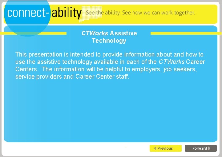 CTWorks Assistive Technology This presentation is intended to provide information about and how to