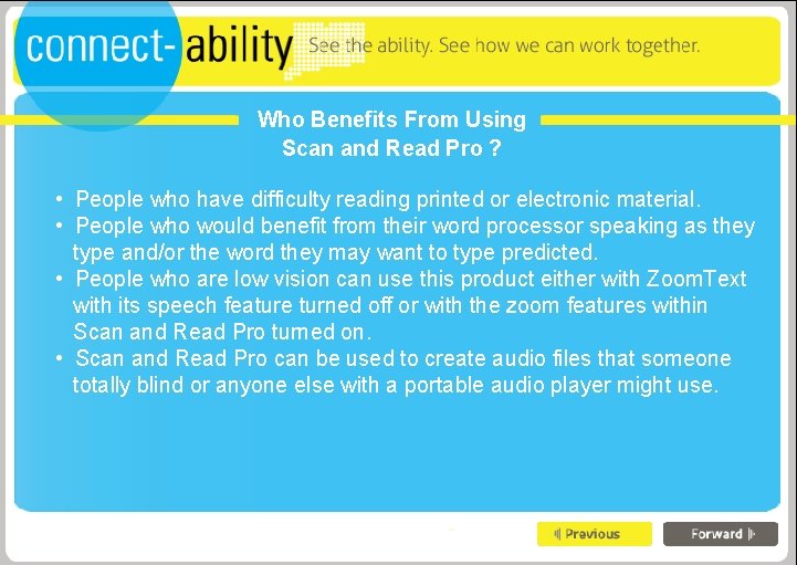 Who Benefits From Using Scan and Read Pro ? • People who have difficulty