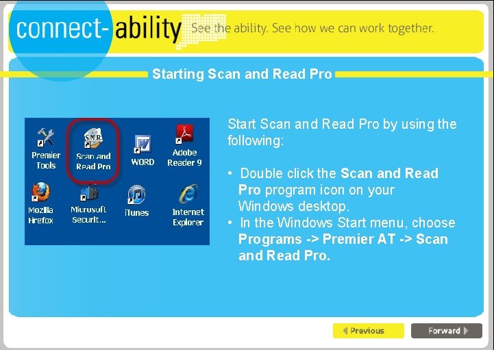 Starting Scan and Read Pro Start Scan and Read Pro by using the following:
