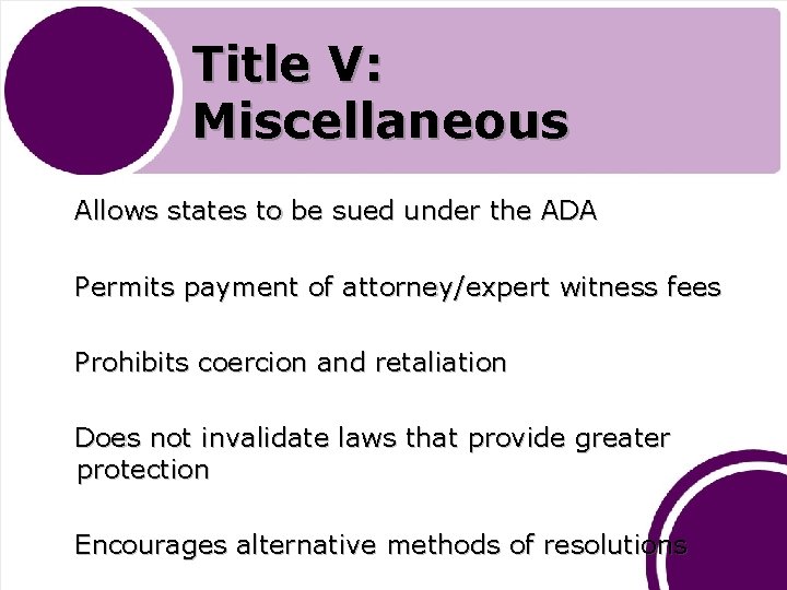 Title V: Miscellaneous Allows states to be sued under the ADA Permits payment of