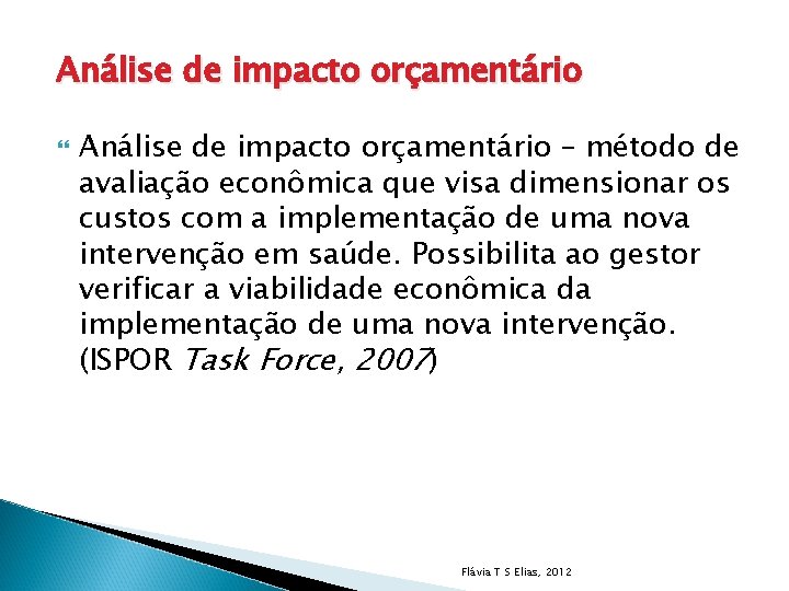 Análise de impacto orçamentário – método de avaliação econômica que visa dimensionar os custos