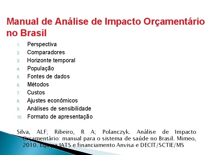 Manual de Análise de Impacto Orçamentário no Brasil 1. 2. 3. 4. 5. 6.