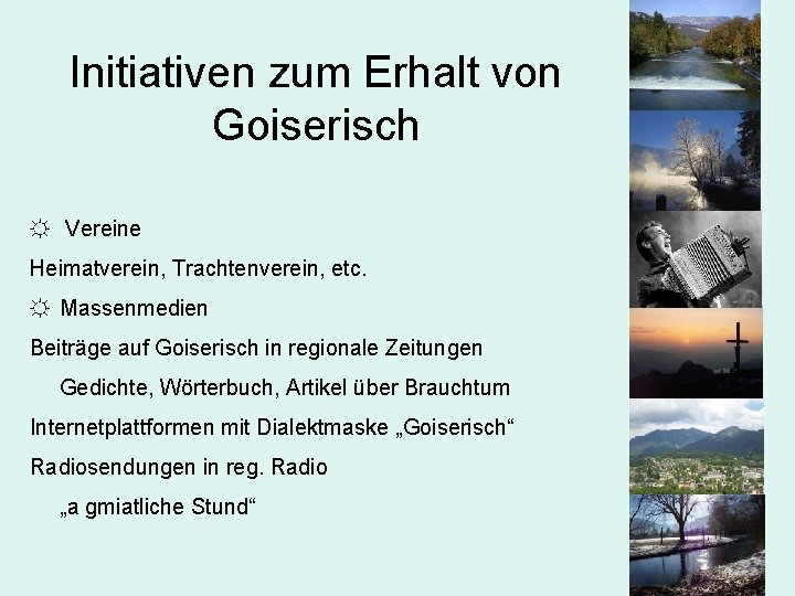 Initiativen zum Erhalt von Goiserisch ☼ Vereine Heimatverein, Trachtenverein, etc. ☼ Massenmedien Beiträge auf