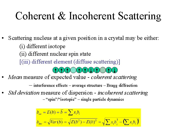 Coherent & Incoherent Scattering • Scattering nucleus at a given position in a crystal