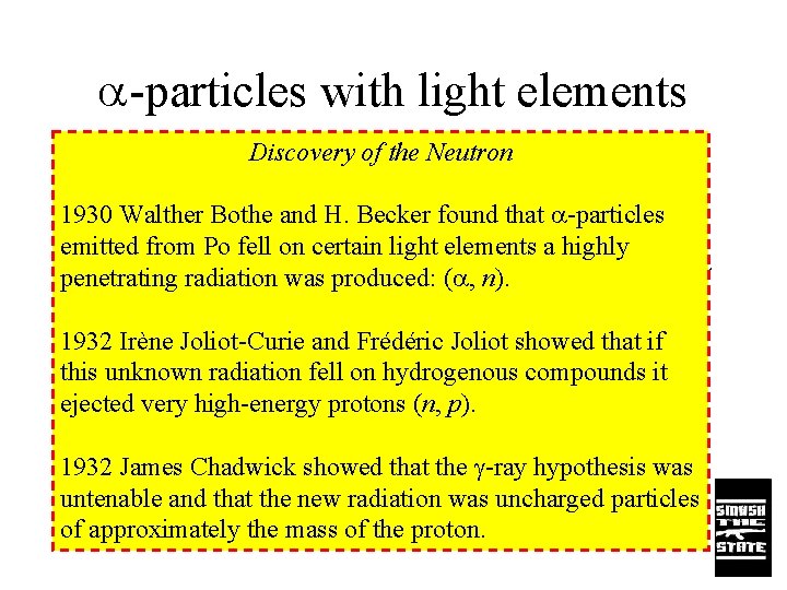 a-particles with light elements Discovery of the Neutron • Neutrons are produced when a-particles