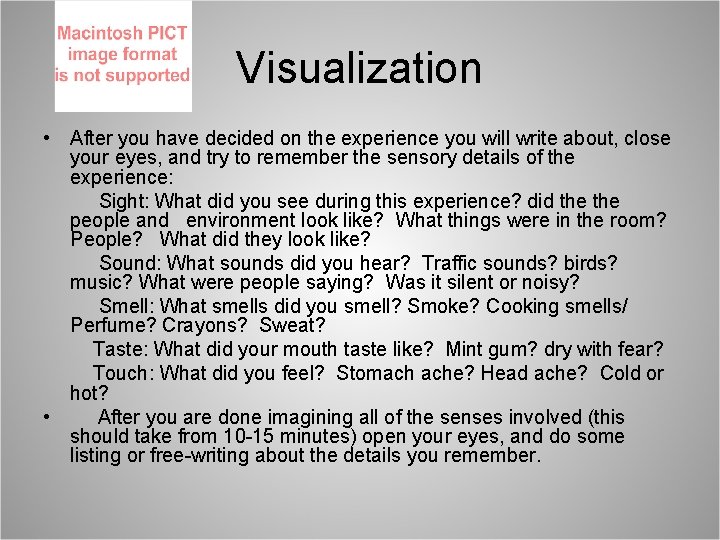 Visualization • After you have decided on the experience you will write about, close