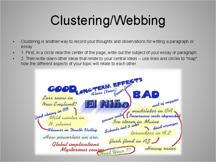 Clustering/Webbing • • • Clustering is another way to record your thoughts and observations