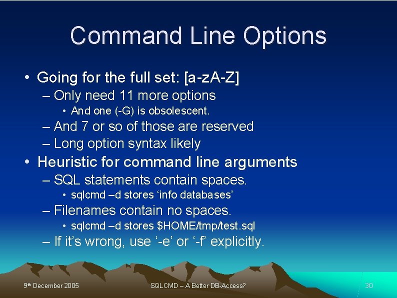 Command Line Options • Going for the full set: [a-z. A-Z] – Only need
