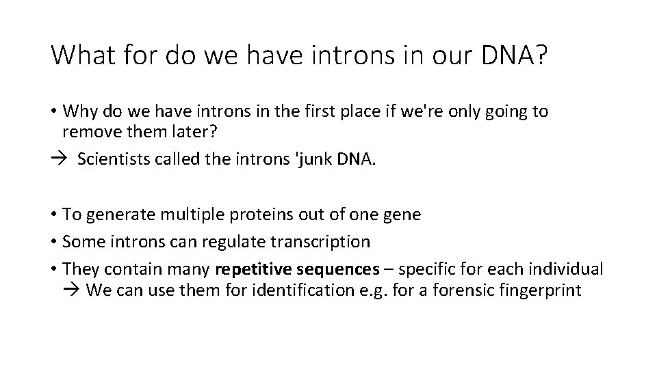 What for do we have introns in our DNA? • Why do we have