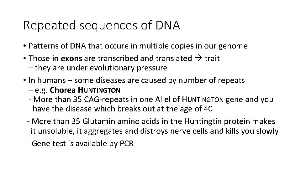 Repeated sequences of DNA • Patterns of DNA that occure in multiple copies in