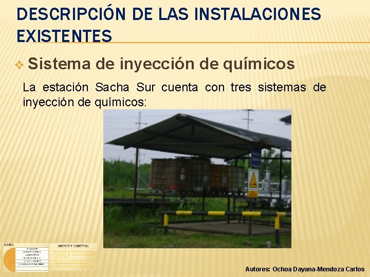 DESCRIPCIÓN DE LAS INSTALACIONES EXISTENTES v Sistema de inyección de químicos La estación Sacha