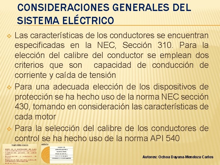 CONSIDERACIONES GENERALES DEL SISTEMA ELÉCTRICO v v v Las características de los conductores se