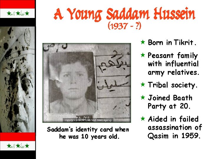 A Young Saddam Hussein (1937 - ? ) « Born in Tikrit. « Peasant