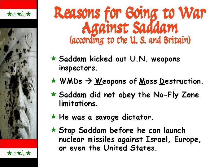 Reasons for Going to War Against Saddam (according to the U. S. and Britain)