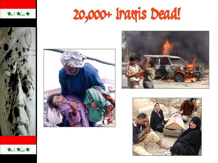 20, 000+ Iraqis Dead! 