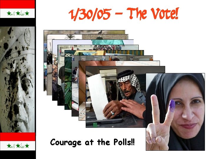 1/30/05 – The Vote! Courage at the Polls!! 