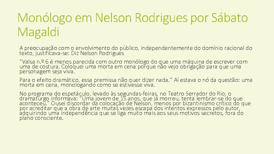 Monólogo em Nelson Rodrigues por Sábato Magaldi A preocupação com o envolvimento do público,