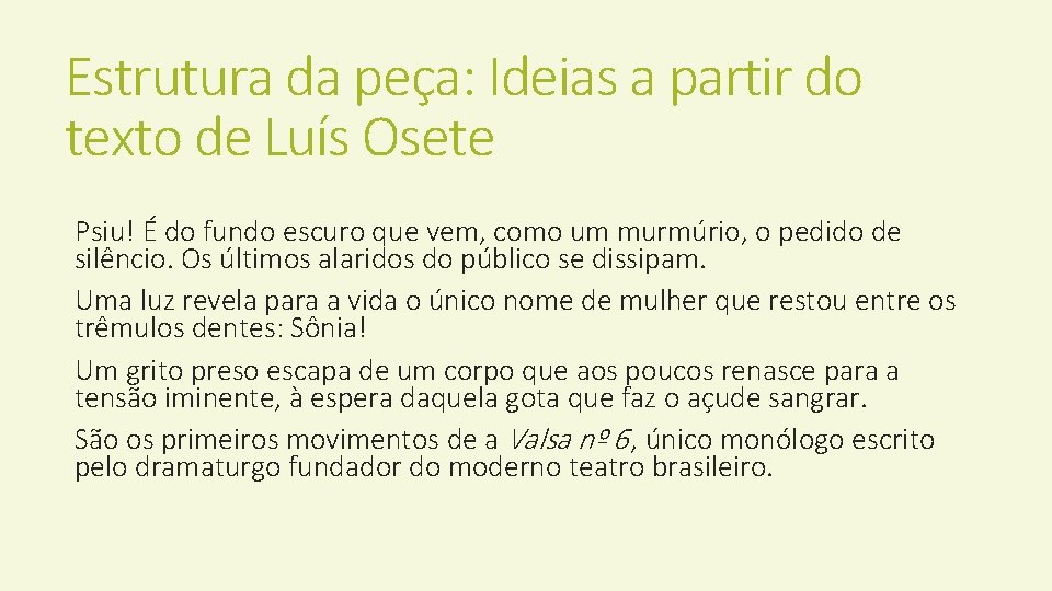 Estrutura da peça: Ideias a partir do texto de Luís Osete Psiu! É do