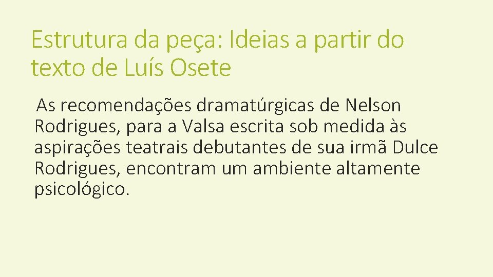 Estrutura da peça: Ideias a partir do texto de Luís Osete As recomendações dramatúrgicas