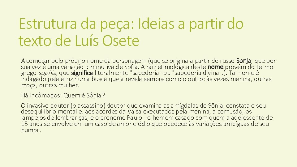 Estrutura da peça: Ideias a partir do texto de Luís Osete A começar pelo