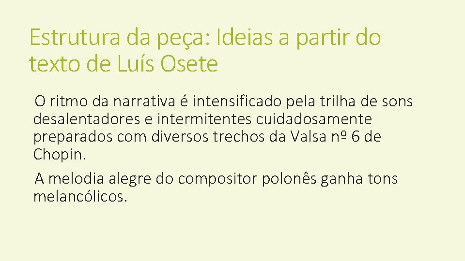 Estrutura da peça: Ideias a partir do texto de Luís Osete O ritmo da