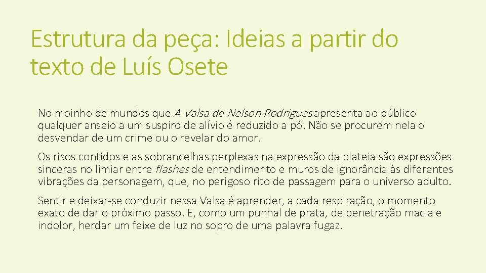 Estrutura da peça: Ideias a partir do texto de Luís Osete No moinho de