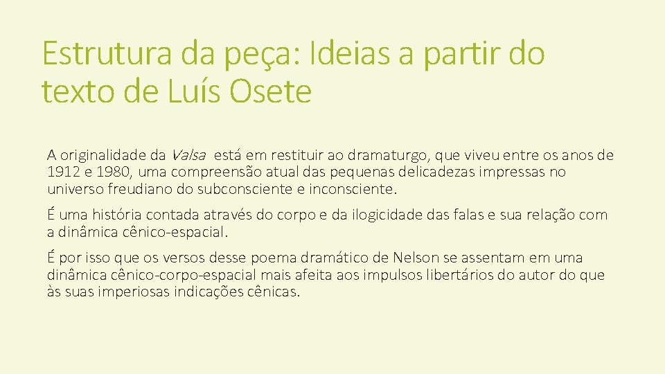 Estrutura da peça: Ideias a partir do texto de Luís Osete A originalidade da