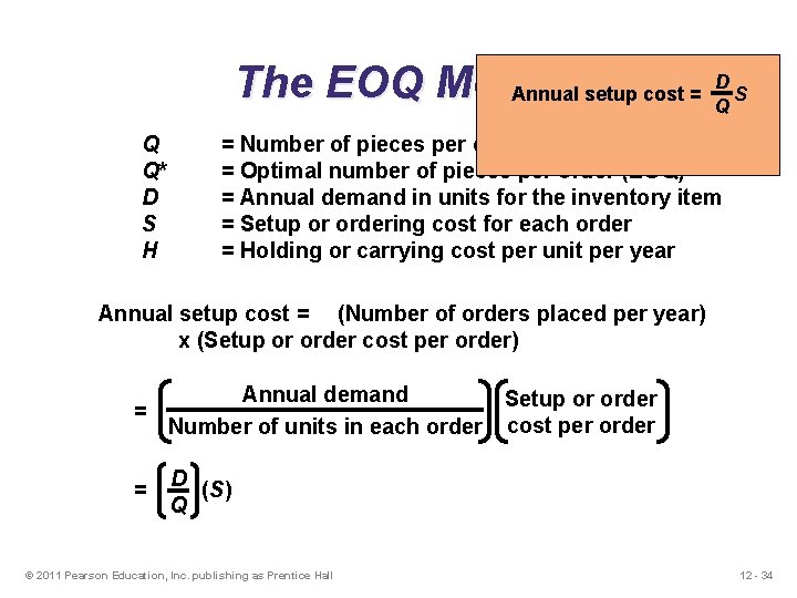 D The EOQ Model Annual setup cost = S Q Q Q* D S