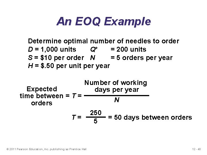 An EOQ Example Determine optimal number of needles to order D = 1, 000