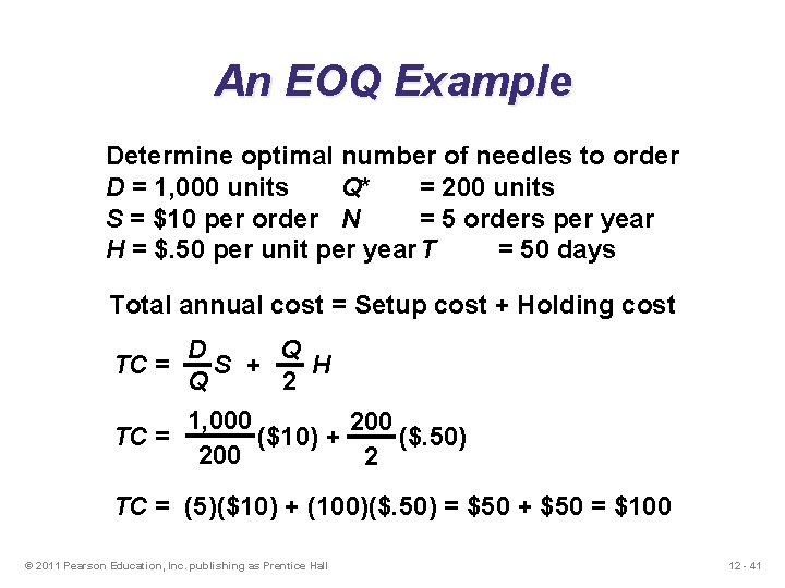 An EOQ Example Determine optimal number of needles to order D = 1, 000