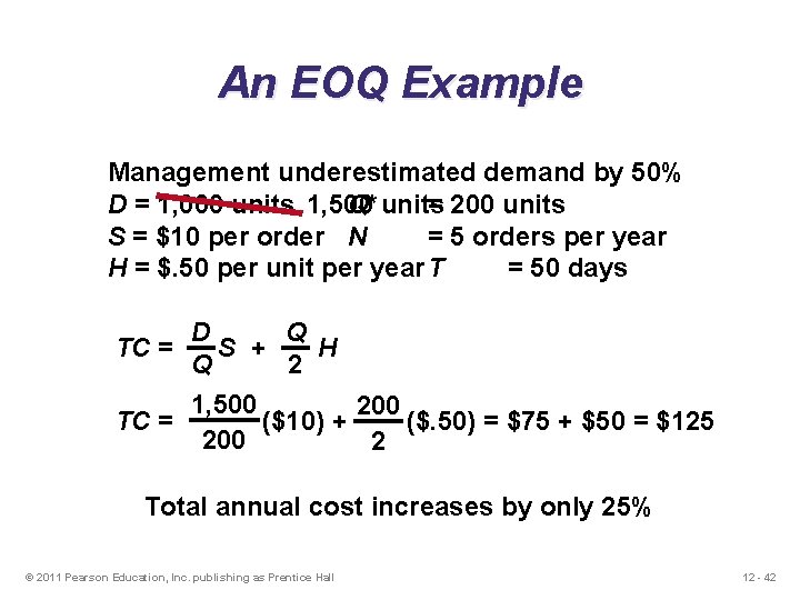 An EOQ Example Management underestimated demand by 50% D = 1, 000 units 1,