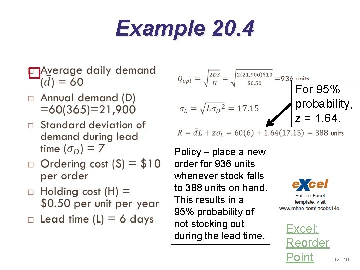 Example 20. 4 For 95% probability, z = 1. 64. Policy – place a