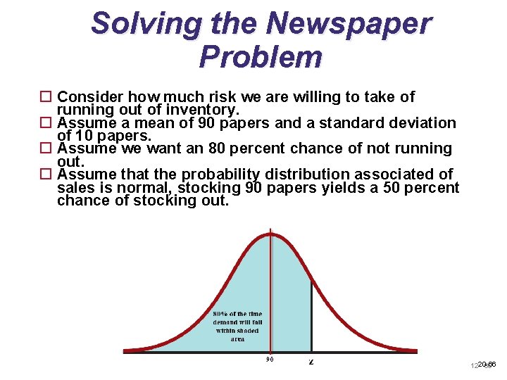 Solving the Newspaper Problem Consider how much risk we are willing to take of