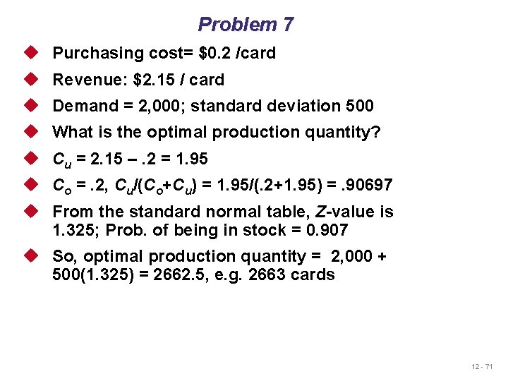Problem 7 u Purchasing cost= $0. 2 /card u Revenue: $2. 15 / card