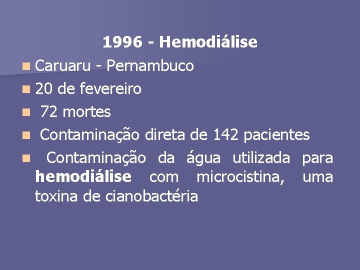 1996 - Hemodiálise n Caruaru - Pernambuco n 20 de fevereiro n 72 mortes