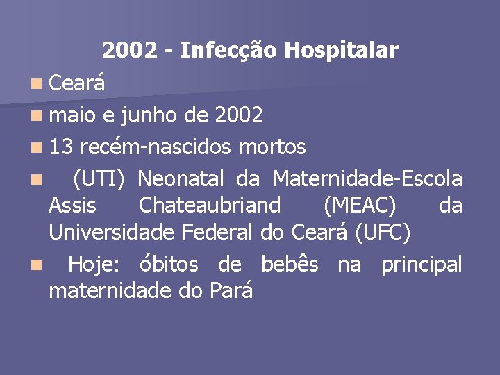 2002 - Infecção Hospitalar n Ceará n maio e junho de 2002 n 13