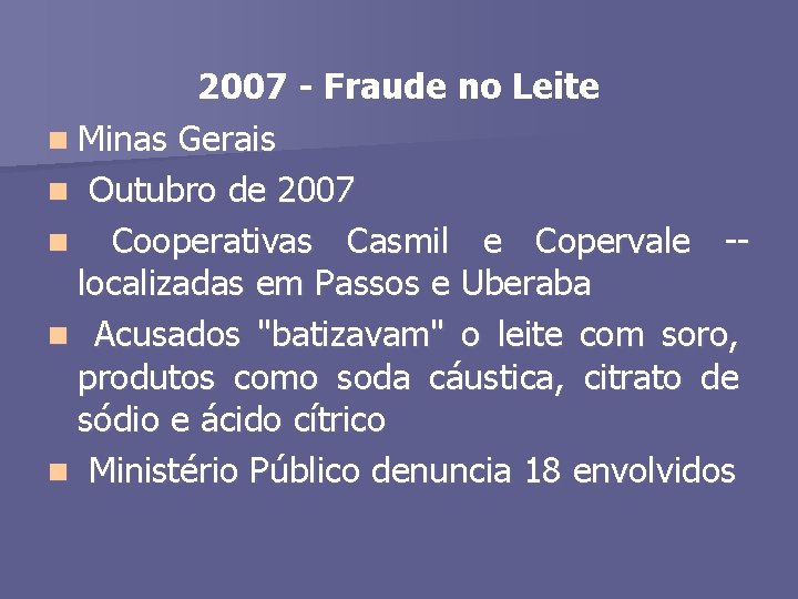 2007 - Fraude no Leite n Minas Gerais n Outubro de 2007 n Cooperativas